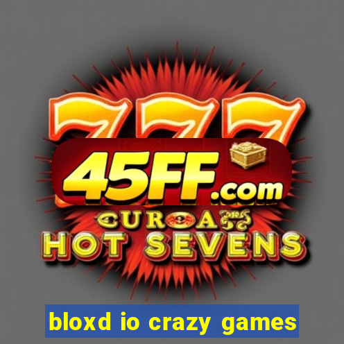 bloxd io crazy games